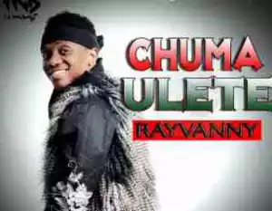 Rayvvany - Chuma Ulete